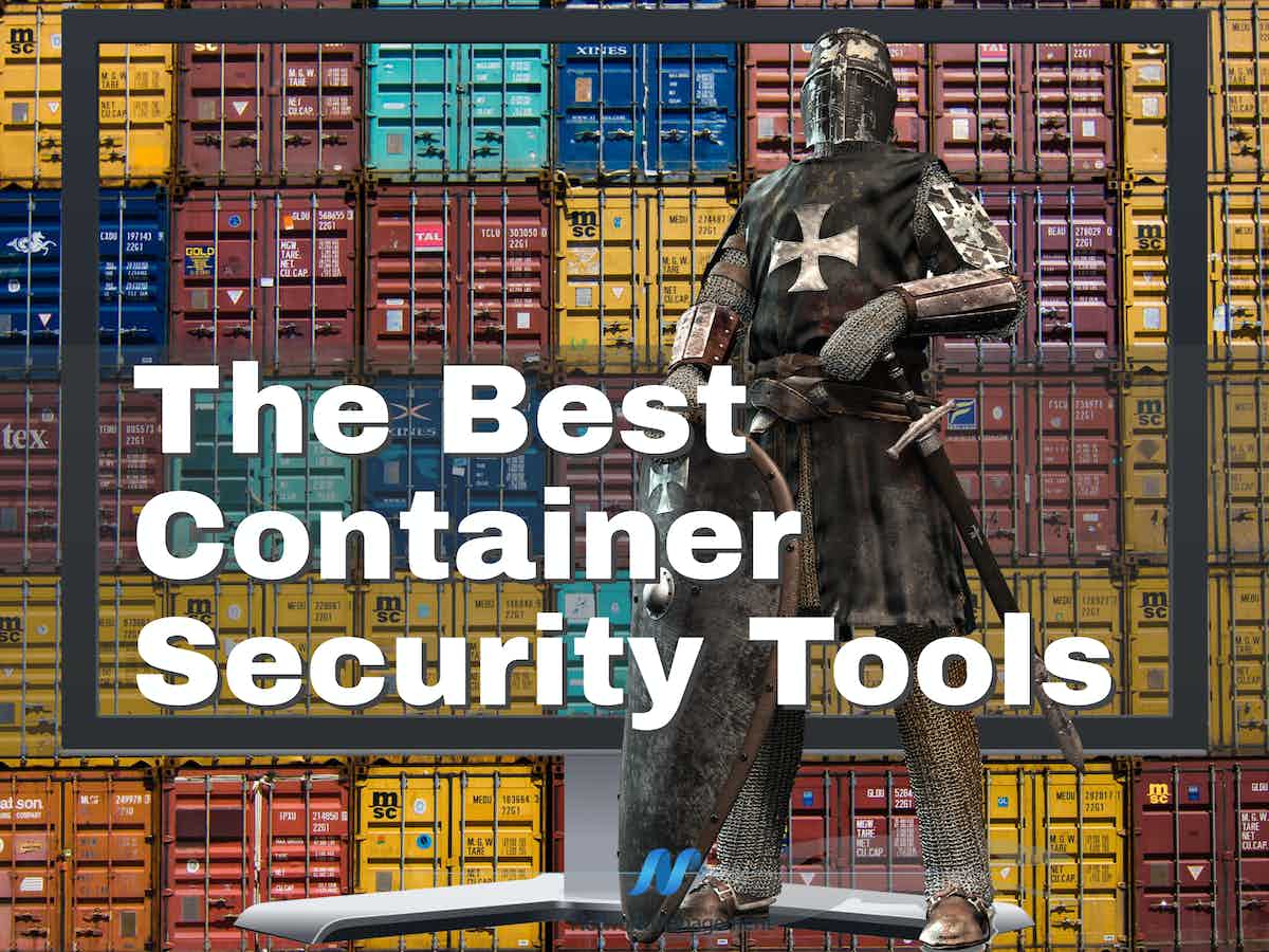 The Best Container Security Tools
