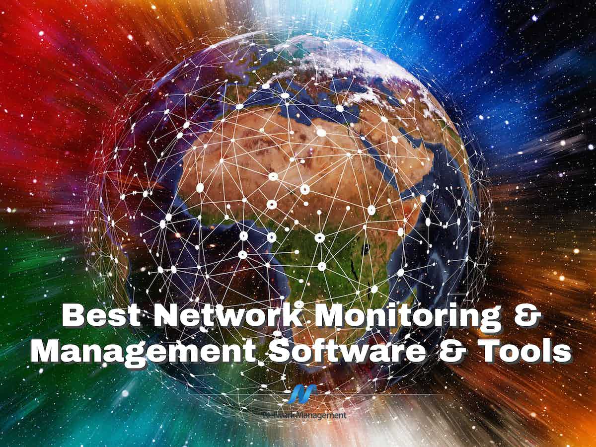 Best Network Monitoring and Management Software and Tools