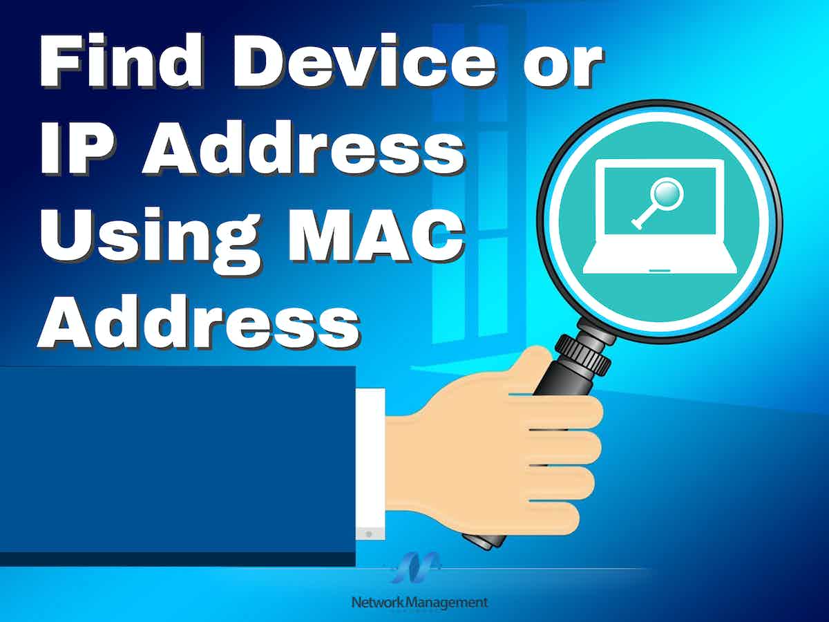 Find Device or IP Address Using MAC Address