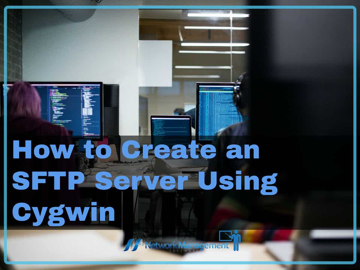 How to Create an SFTP Server Using Cygwin