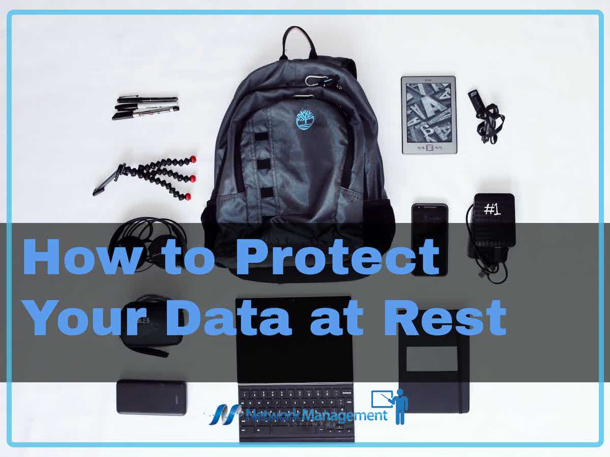 How to Protect Your Data at Rest