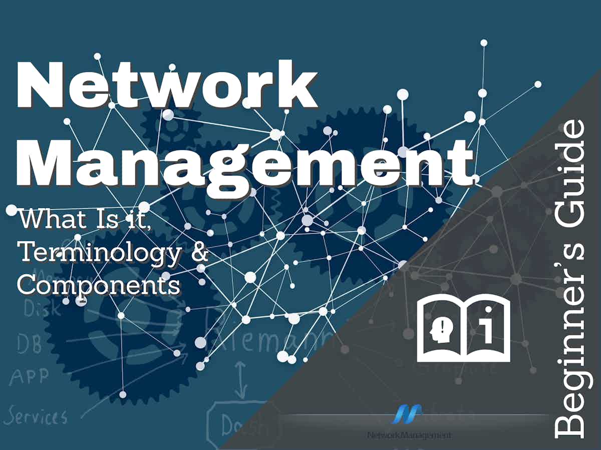Network Management What Is it Terminology and Components