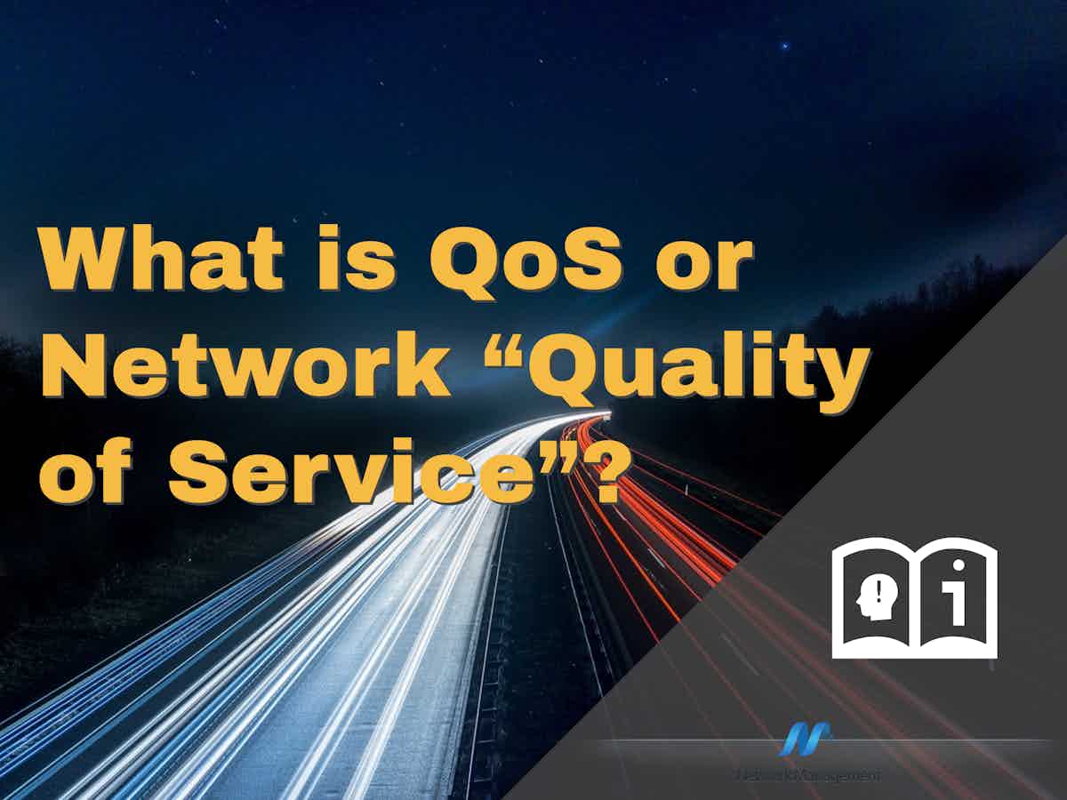 What is QoS or "Network "Quality of Service"